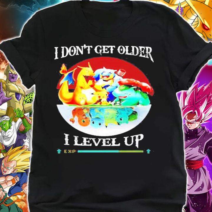 Pokemon I don't get older I level up shirt shirt