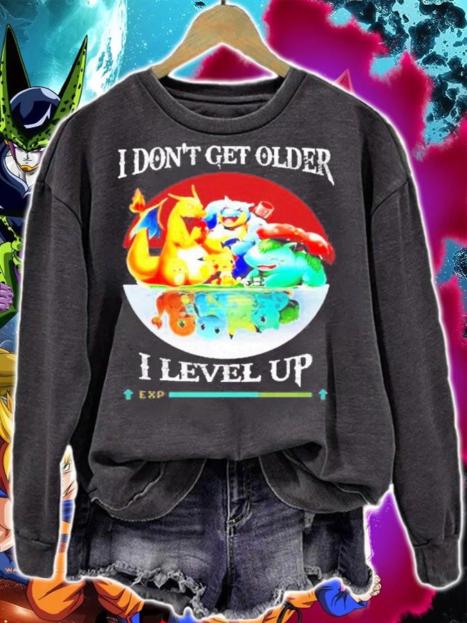 Pokemon I don't get older I level up shirt sweatshirt