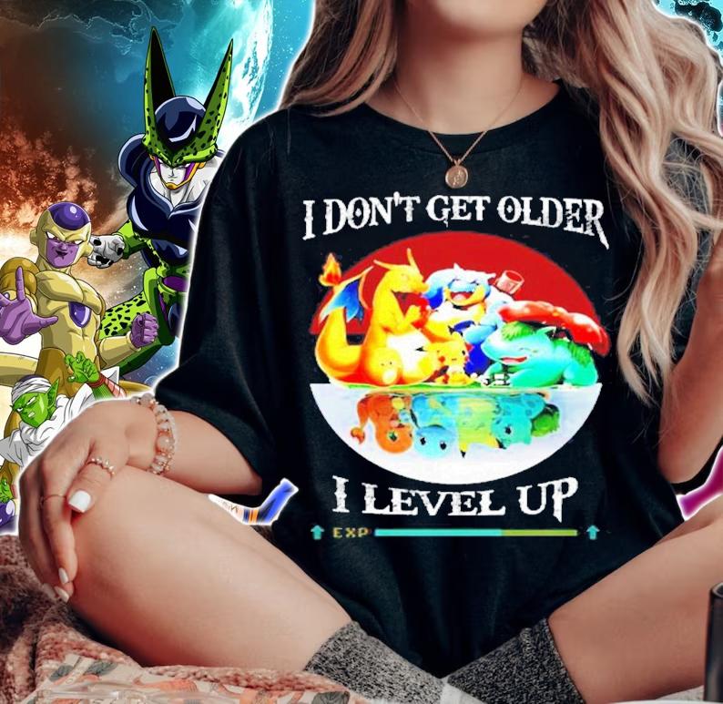 Pokemon I don't get older I level up shirt woman shirt