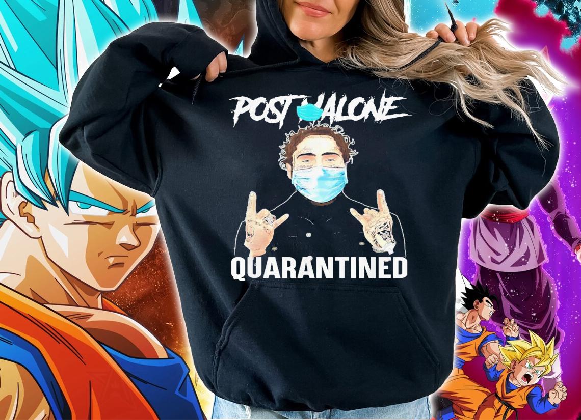 Post Malone Quarantined t-shirt hoodie