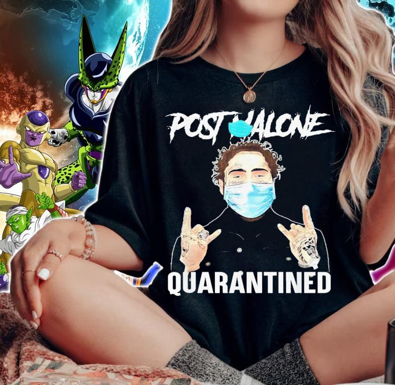 Post Malone Quarantined t-shirt woman shirt
