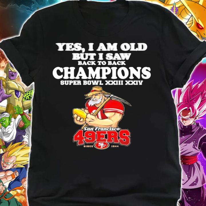 Yes I am old but I saw back to back Champions San Francisco 49ers shirt shirt