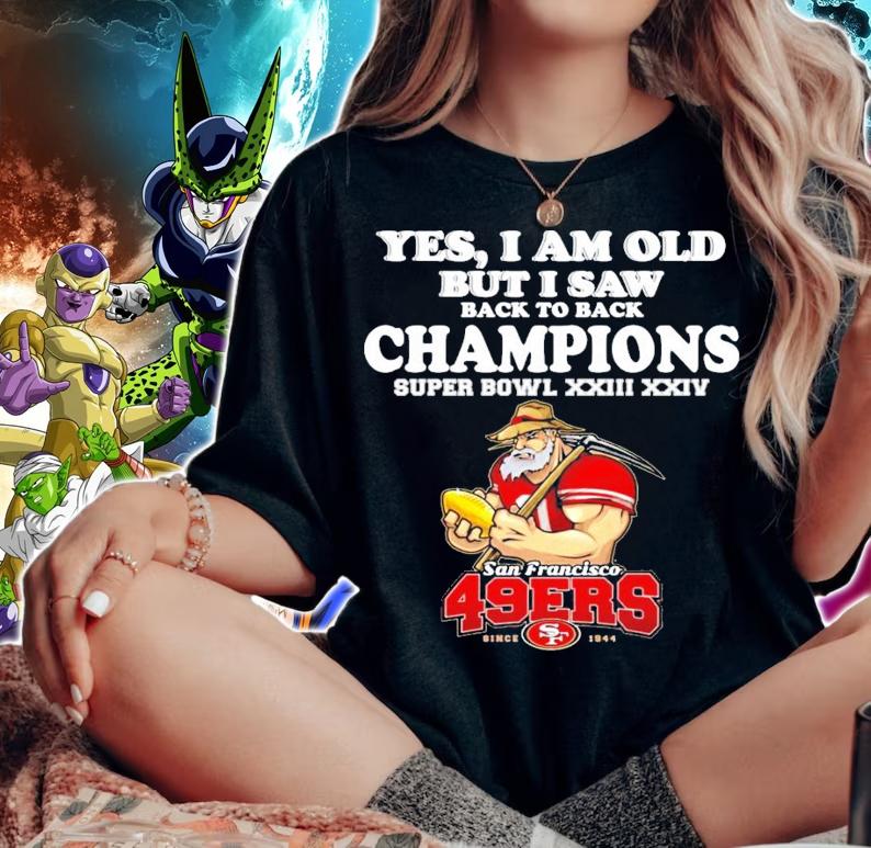 Yes I am old but I saw back to back Champions San Francisco 49ers shirt woman shirt