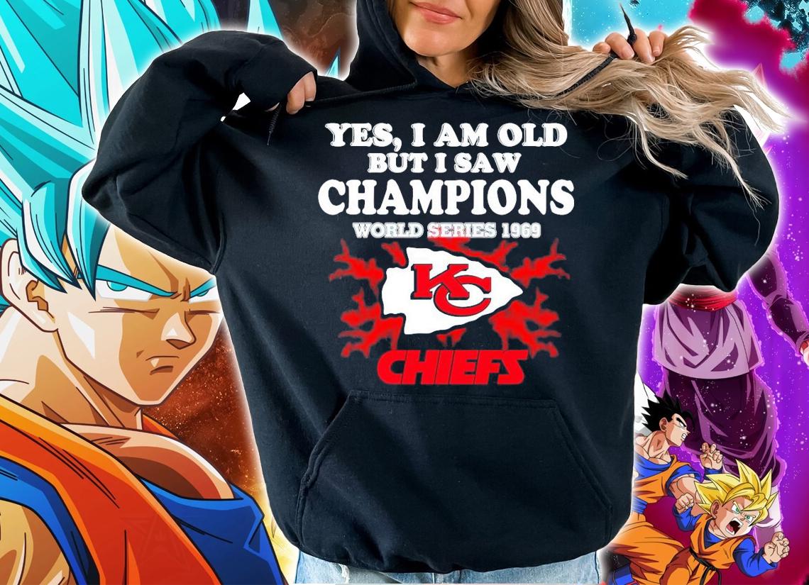 Yes I am old but I saw Champions world series 1969 Kansas City Chiefs shirt hoodie