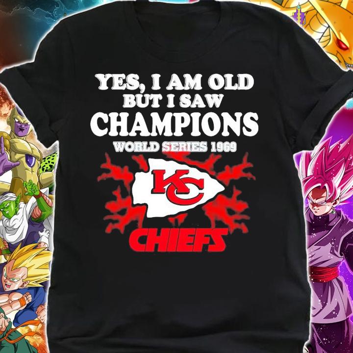 Yes I am old but I saw Champions world series 1969 Kansas City Chiefs shirt shirt