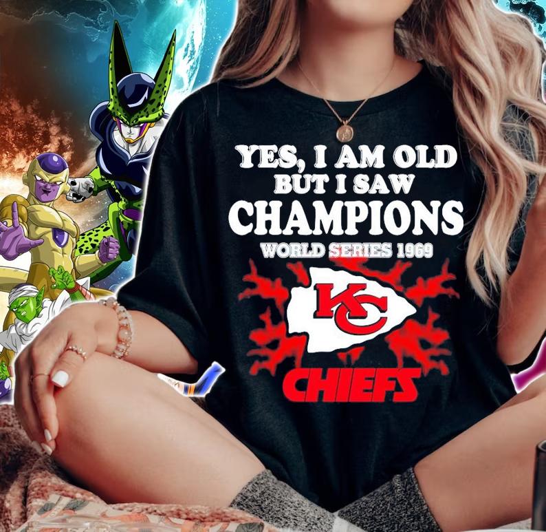 Yes I am old but I saw Champions world series 1969 Kansas City Chiefs shirt woman shirt
