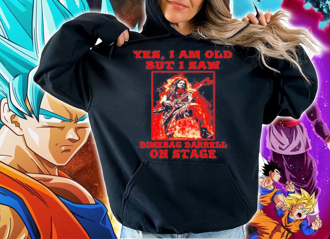 Yes I am old but I saw dimebag darrell on stage shirt hoodie