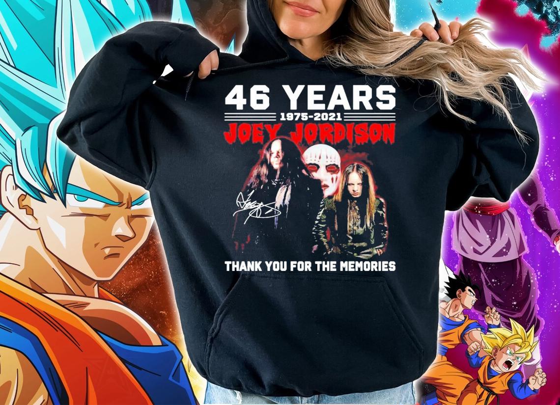 46 years 1975-2021 Joey Jordison signature shirt hoodie