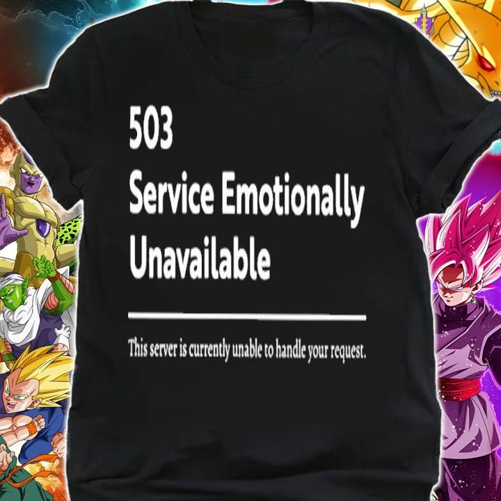503 service emotionally unavailable shirt shirt