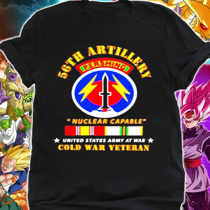56th Artillery Pershing Nuclear Capable United States Army At War Cold War Veteran shirt shirt