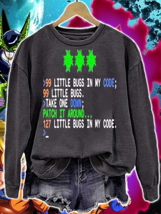 99 little bugs in my code 99 little bugs take one down shirt sweatshirt