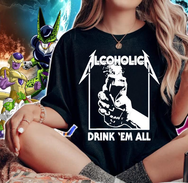Alcoholic drink em all shirt woman shirt