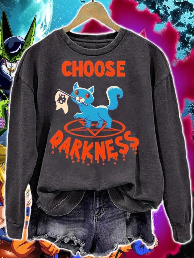 Choose Darkness Cat shirt sweatshirt