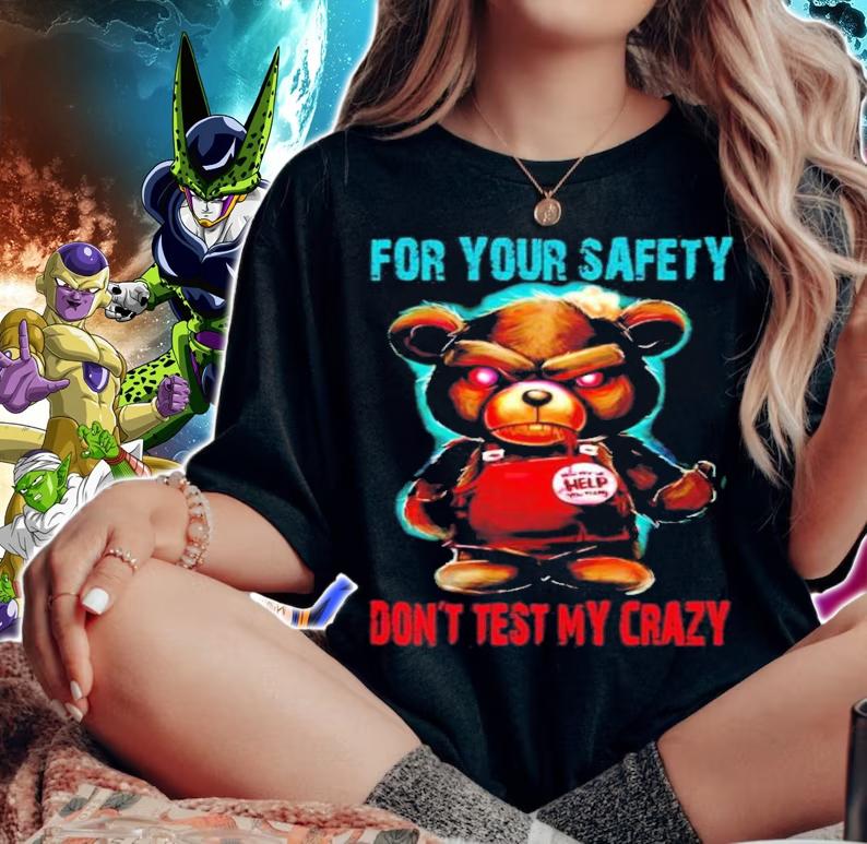Angry bear for your safety don't test my crazy shirt woman shirt