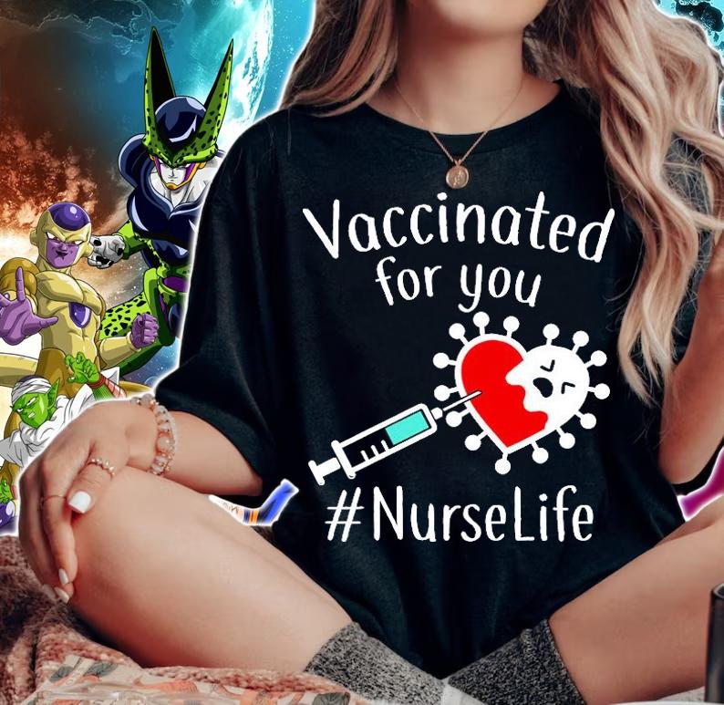 Covid-19 vaccinated for You #NurseLife T-shirt woman shirt