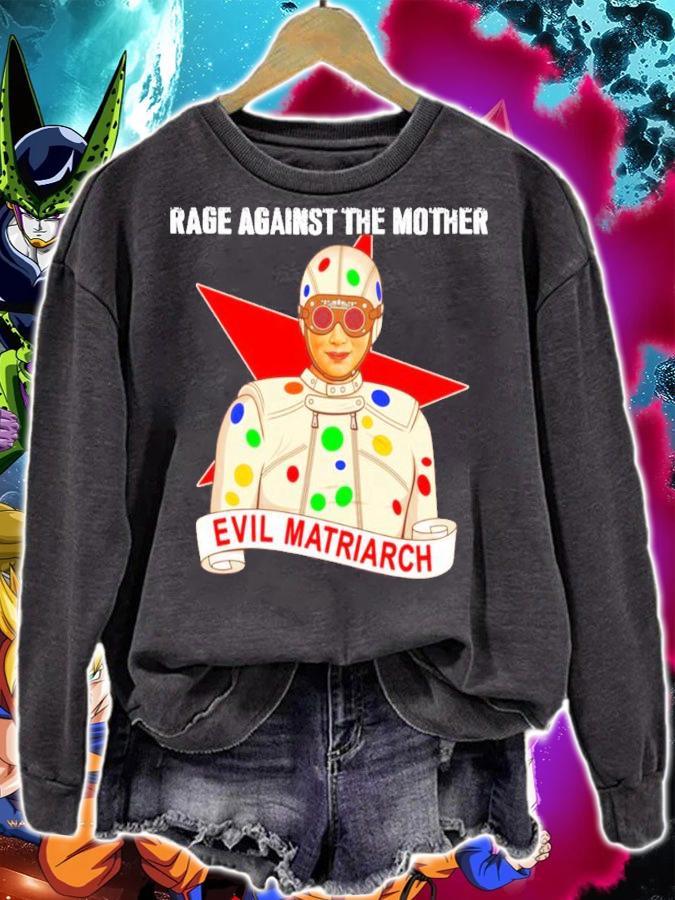Evil Matriarch rage against the mother shirt sweatshirt