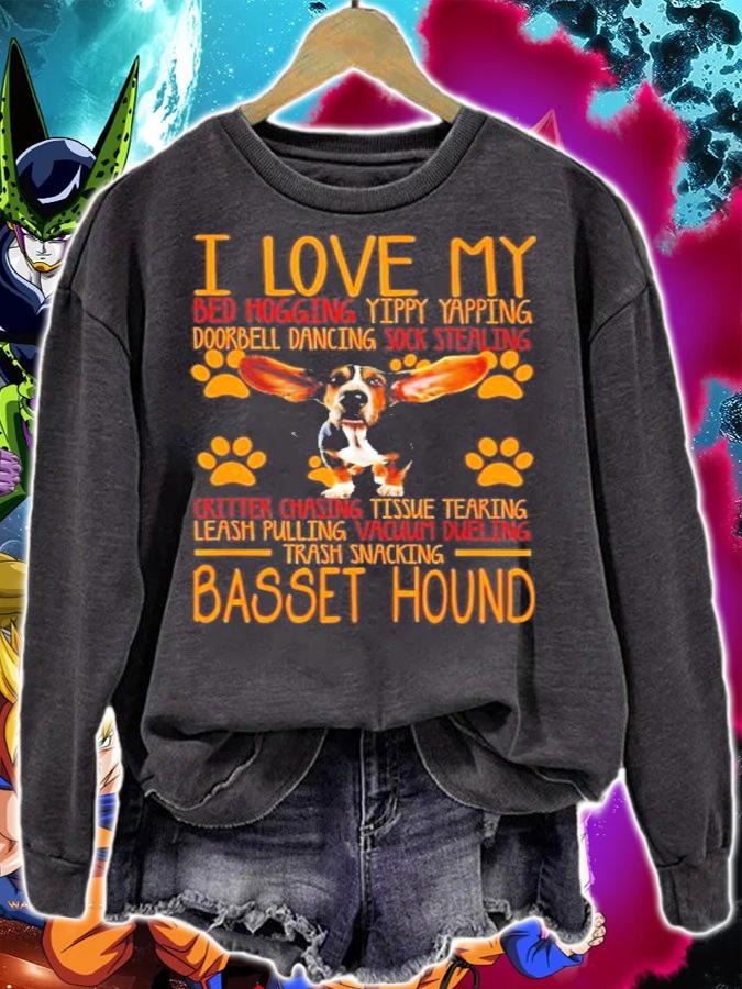 I love my bed hogging yippy yapping doorbell dancing sock stealing Basset Hound shirt sweatshirt