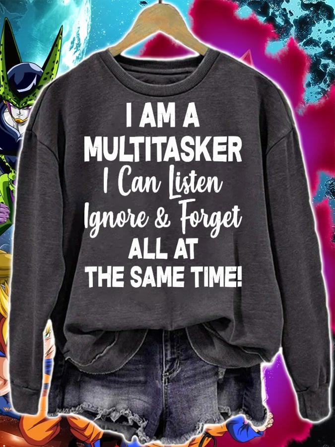 I'm a multitasker I can listen ignore forget all at the same time shirt sweatshirt