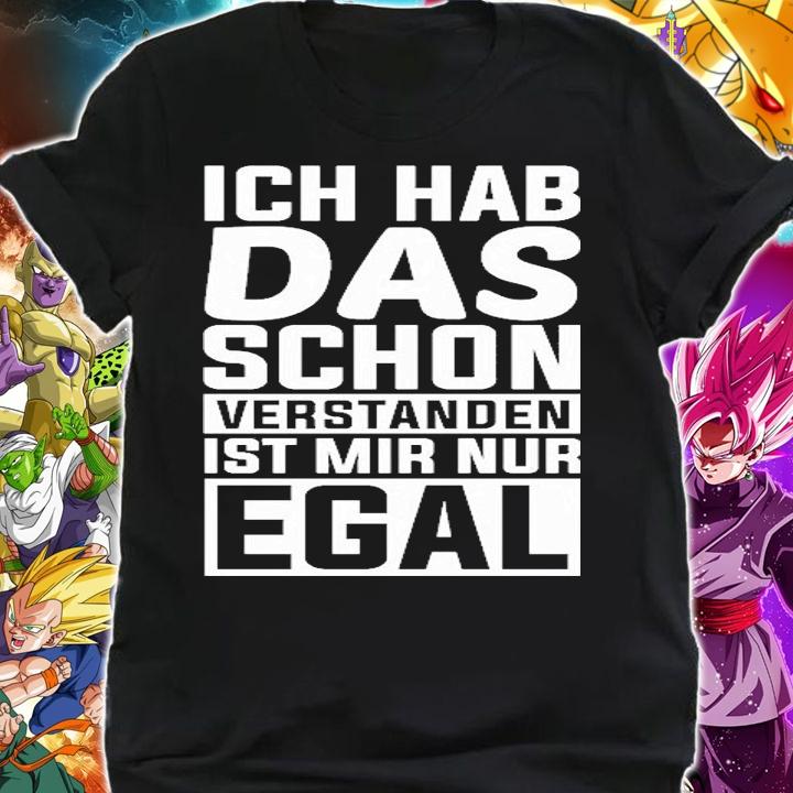 Ich hab das schon verstanden ist mir nur egal shirt shirt