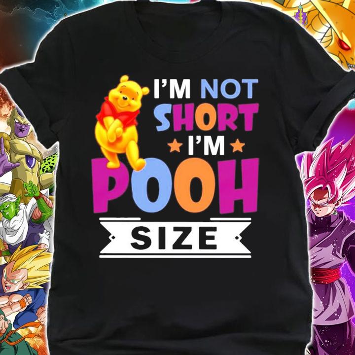 Im short Im short Im Pooh size t-shirt shirt