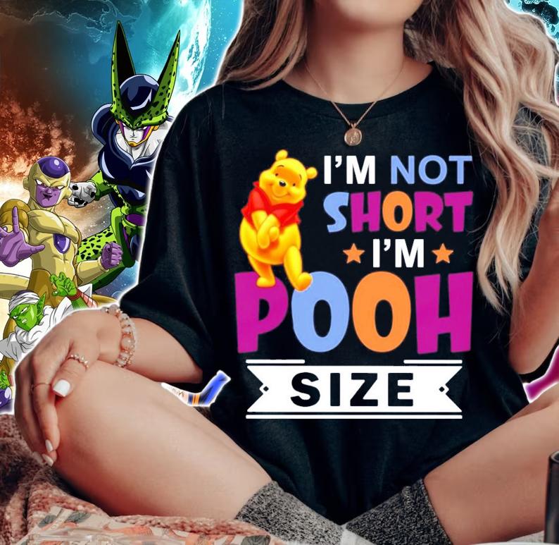 Im short Im short Im Pooh size t-shirt woman shirt