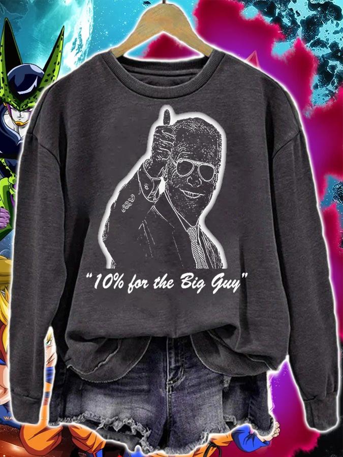 Joe Biden 10% for the Big Guy T-shirt sweatshirt