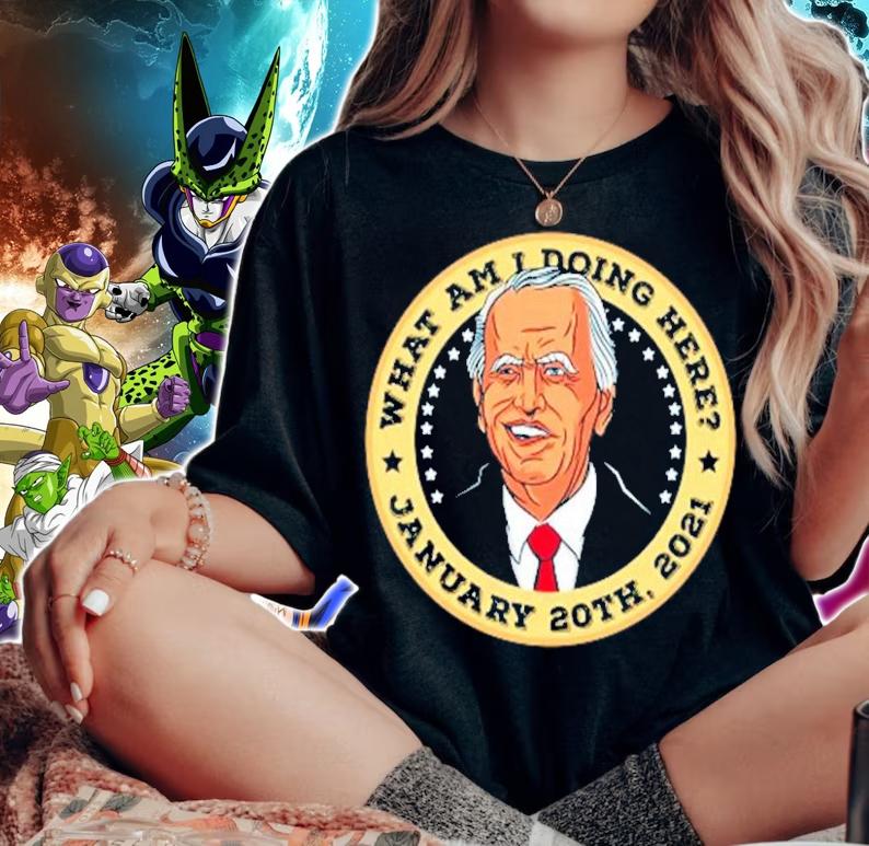 Joe Biden what am I doing here January 20th 2021 shirt woman shirt