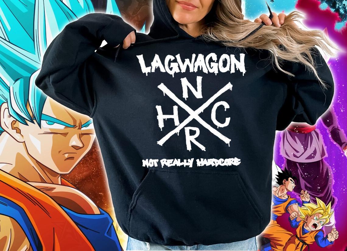Lagwagon HNCR not really hardcore shirt hoodie