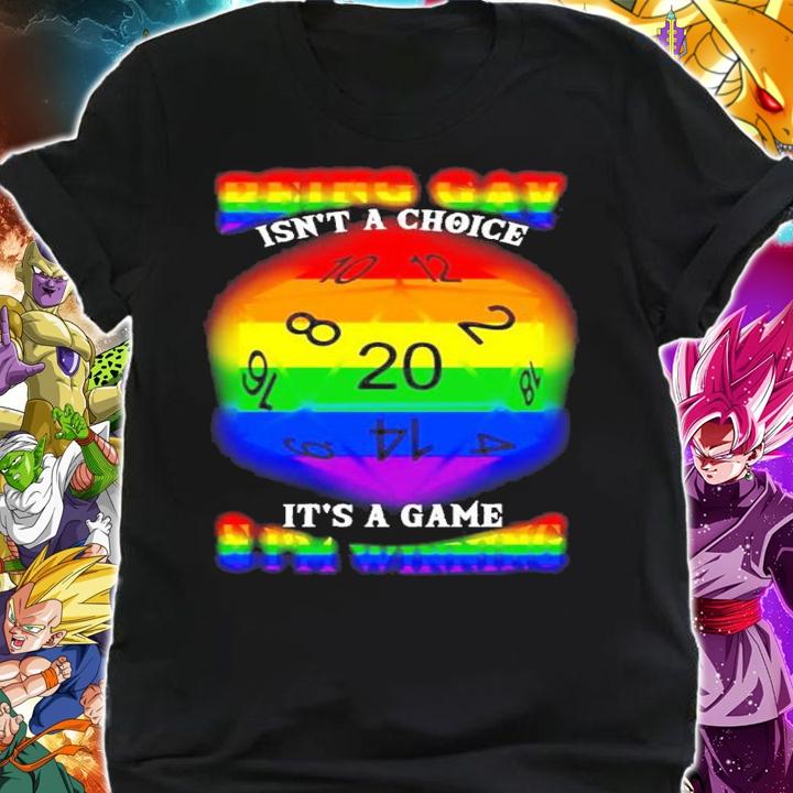 LGBT being gay isnt a choice its a game and Im winning shirt shirt