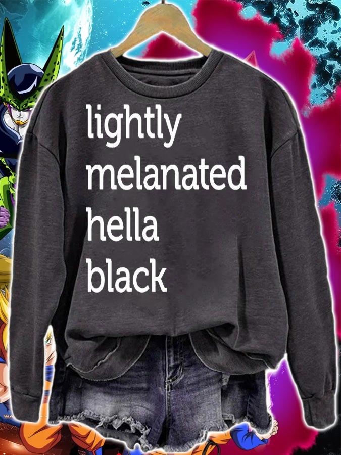 Lightly Melanated Hella Black Classic T-Shirt sweatshirt