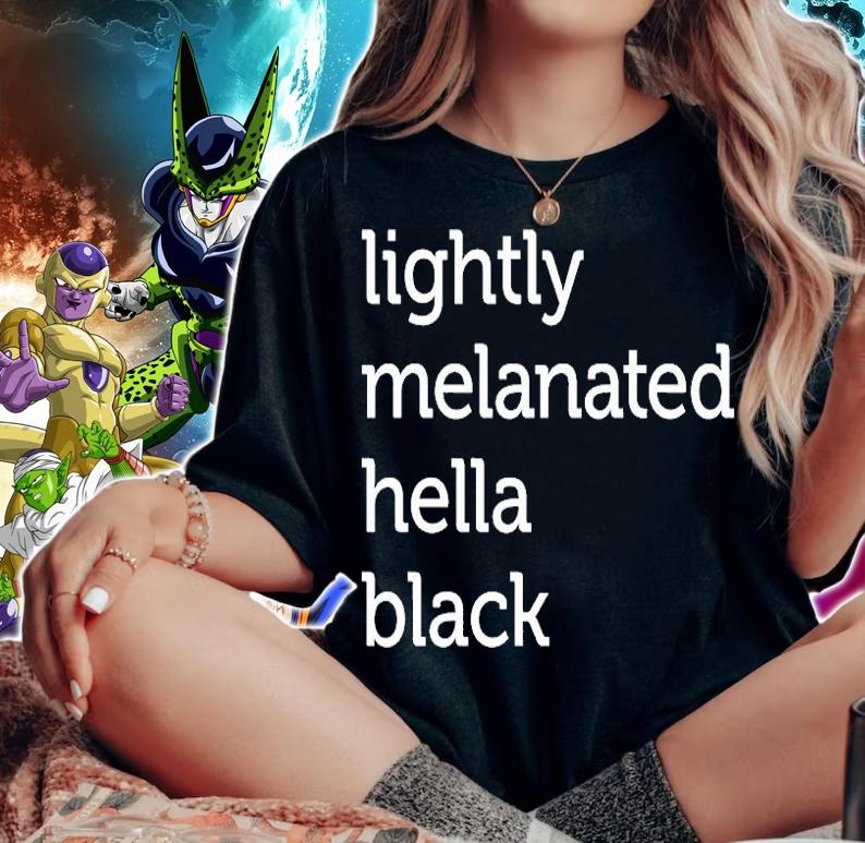Lightly Melanated Hella Black Classic T-Shirt woman shirt