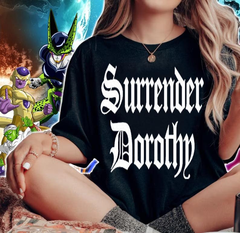 Surrender Dorothy T-Shirt woman shirt