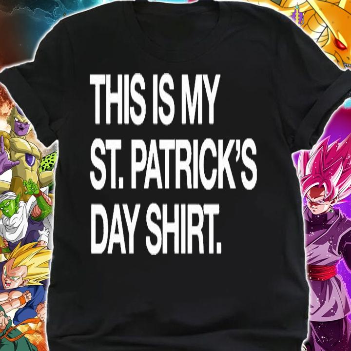 This Is My St. Patricks Day Shirt T-Shirt shirt