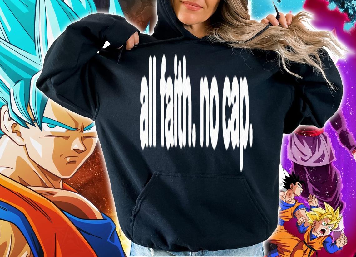 All faith no cap T-shirt hoodie