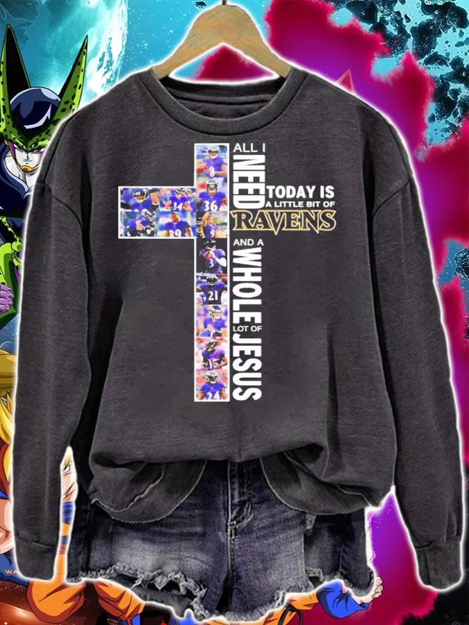 All I need today is a little bit of Baltimore Ravens and a whole lot of Jesus shirt sweatshirt