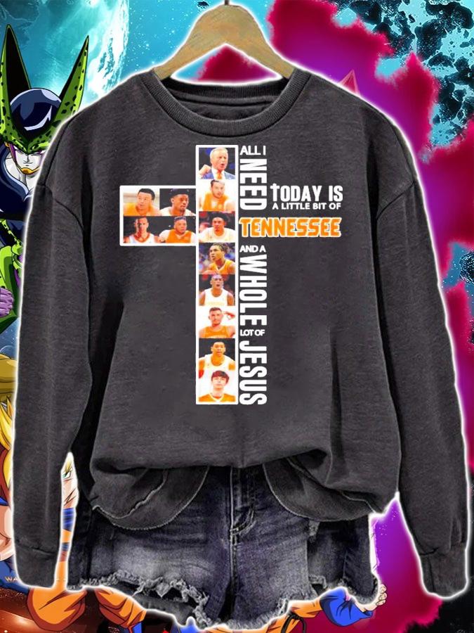 All I need today is a little bit of Tennessee Volunteers men's basketball and a whole lot of Jesus t-shirt sweatshirt