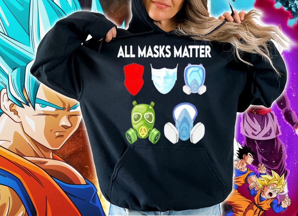 All masks matter shirt hoodie