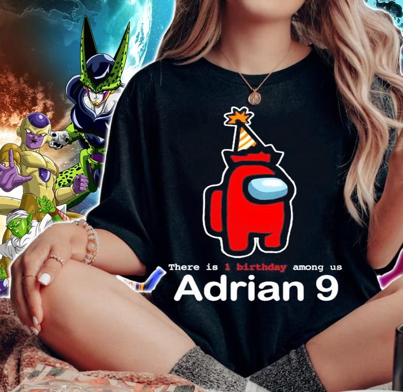 Among Us there is 1 birthday Among Us adrian 9 shirt woman shirt