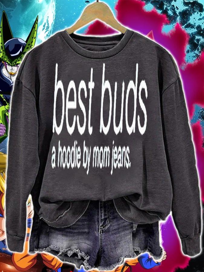 Best buds a hoodie by Mom jeans T-shirt sweatshirt
