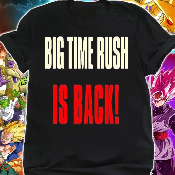 Big time rush is back shirt shirt