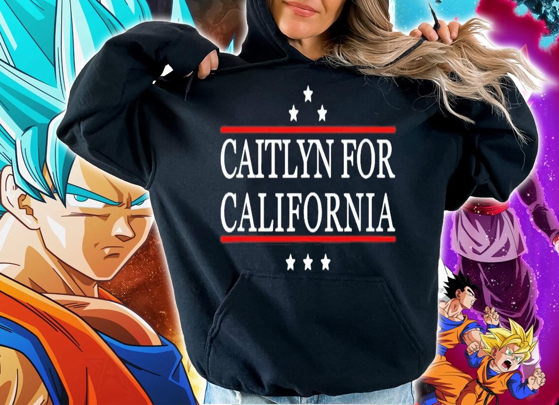 Caitlyn for California t-shirt hoodie