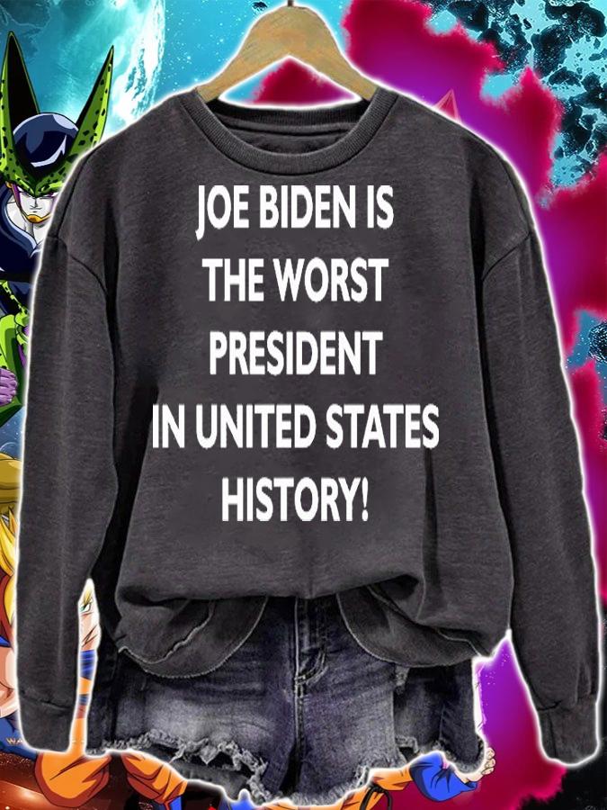 Joe Biden is the worst president in united states history shirt sweatshirt