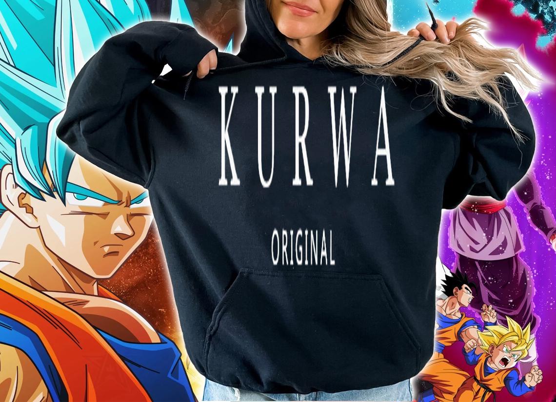 Kurwa original shirt hoodie