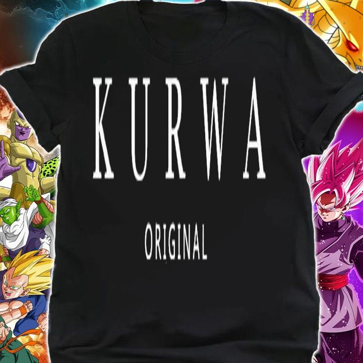 Kurwa original shirt shirt