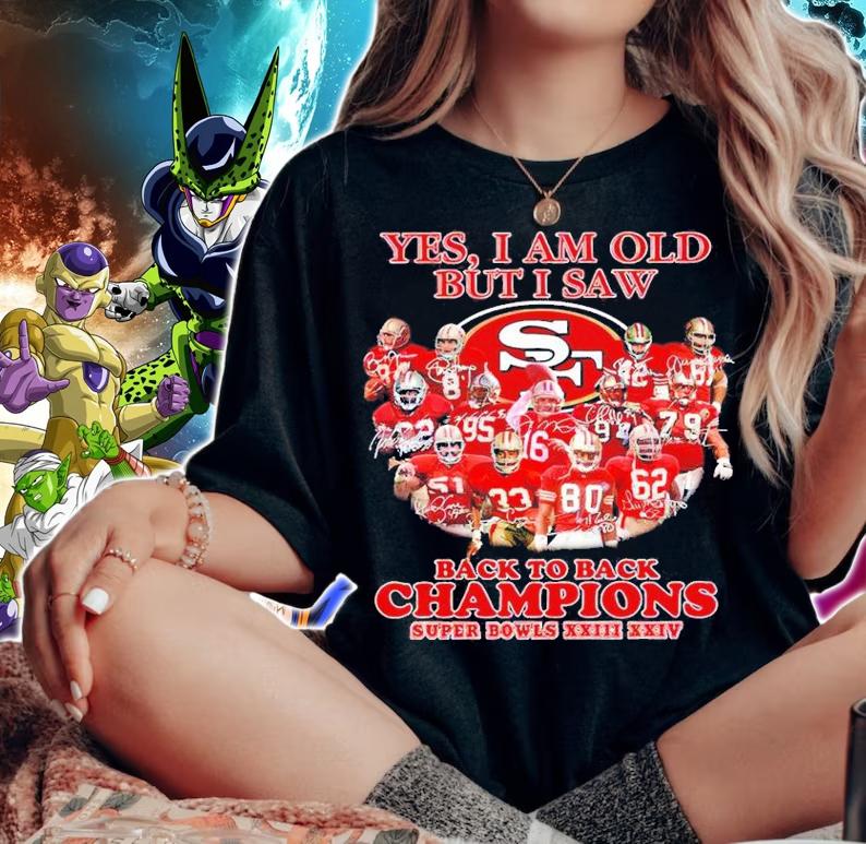 San Francisco 49ers Yes I am old but I saw back to back Champions Super Bowls XXIII XXIV shirt woman shirt