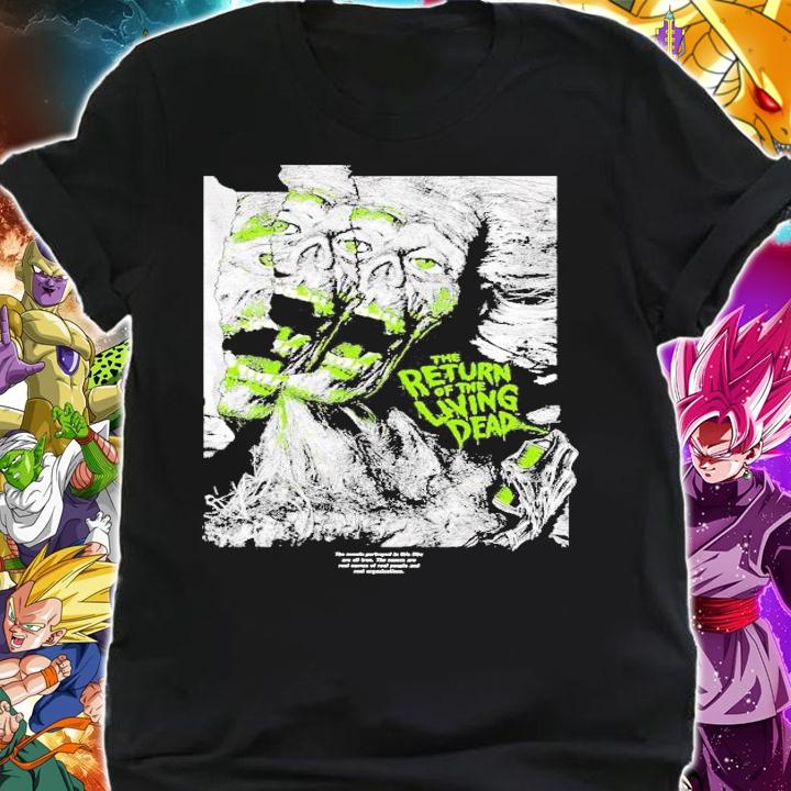 The return of the living dead the events portrayed in this film are all true shirt shirt