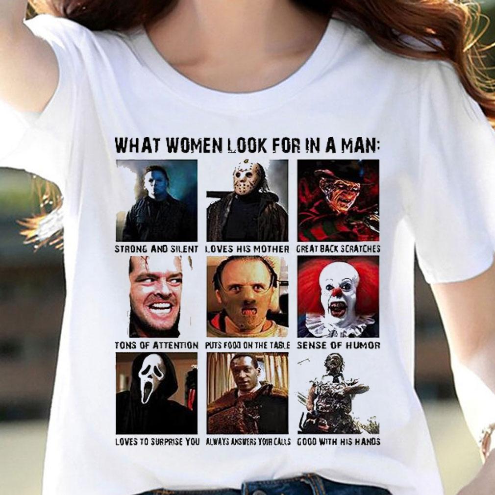 What women look for in a man horror movies characters T-shirt woman shirt