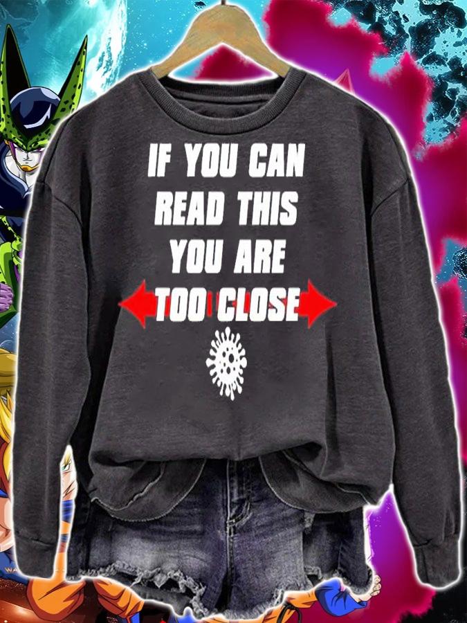 If you can read this you're too close Covid-19 shirt sweatshirt
