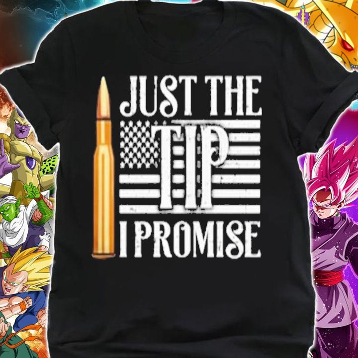Just the TIP I promise shirt shirt