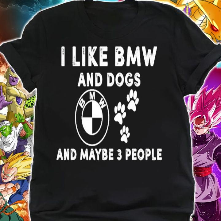 I like BMW and dogs and maybe 3 people shirt shirt